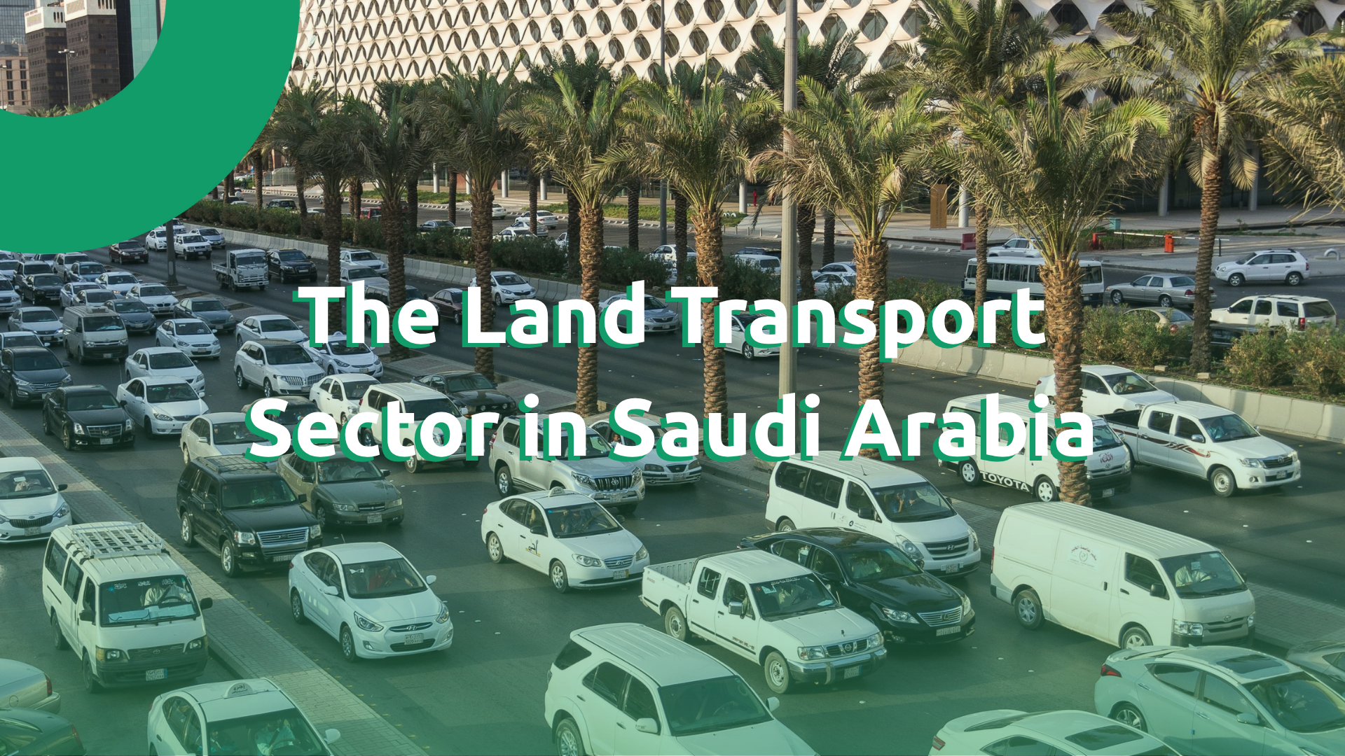The Land Transport Sector in Saudi Arabia: A Digital Revolution Leading the Future Toward Vision 2030